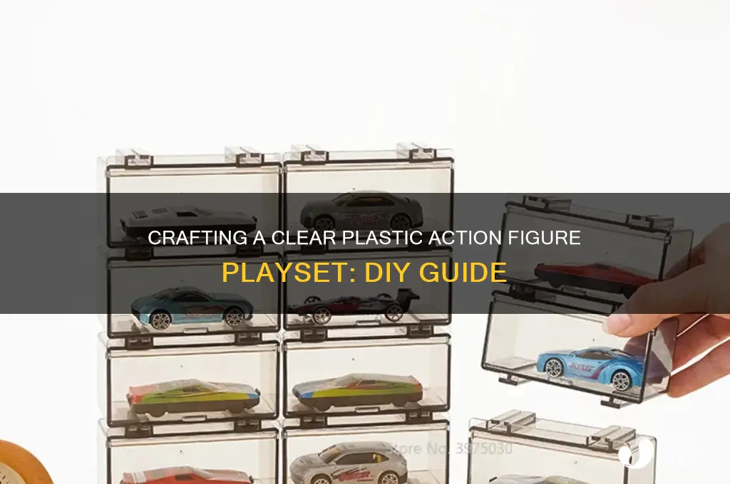how to make a clear plastic action figure playset