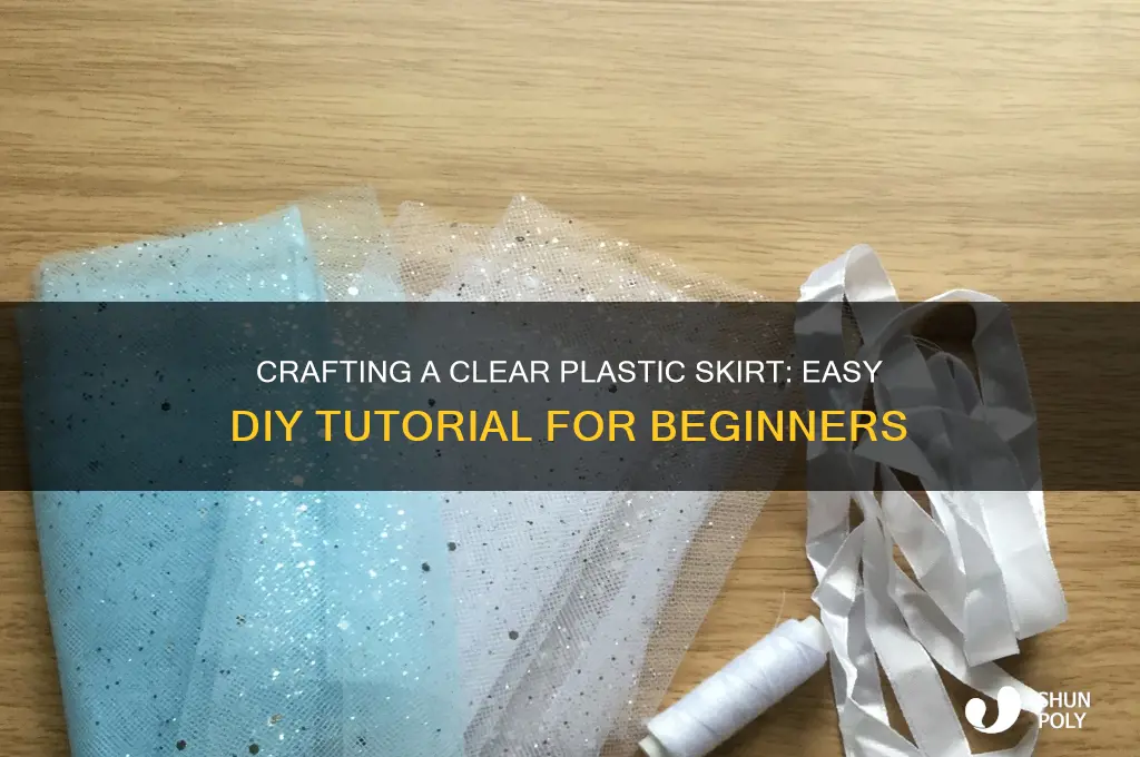 how to make a clear plastic skirt