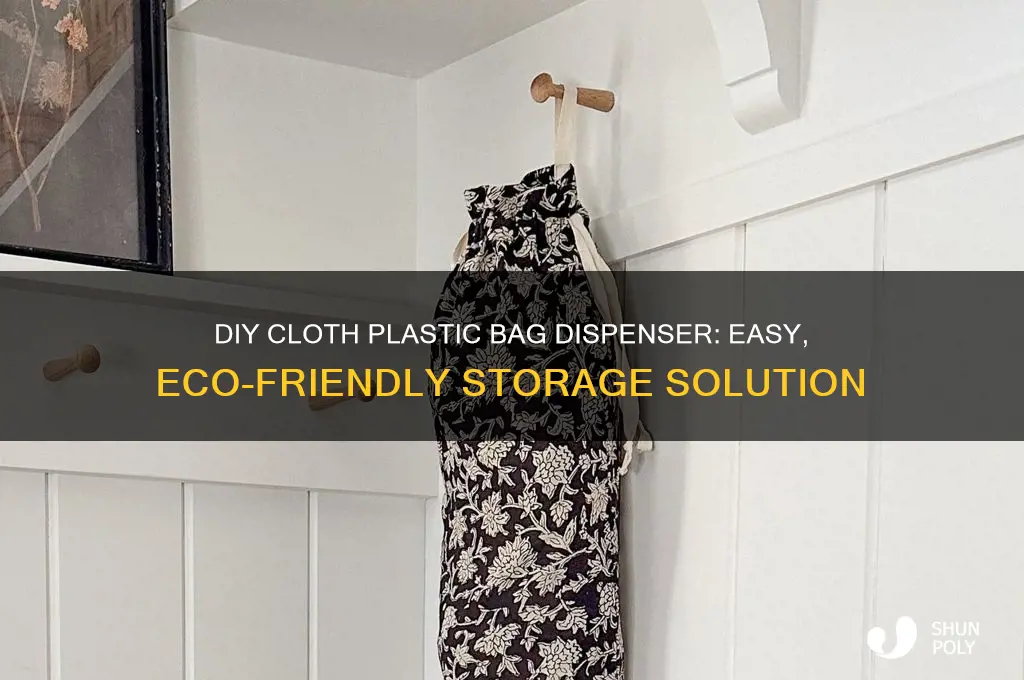 how to make a cloth plastic bag dispenser