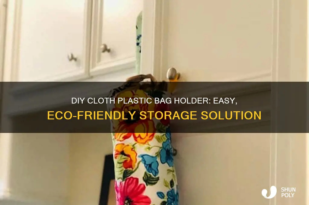 how to make a cloth plastic bag holder