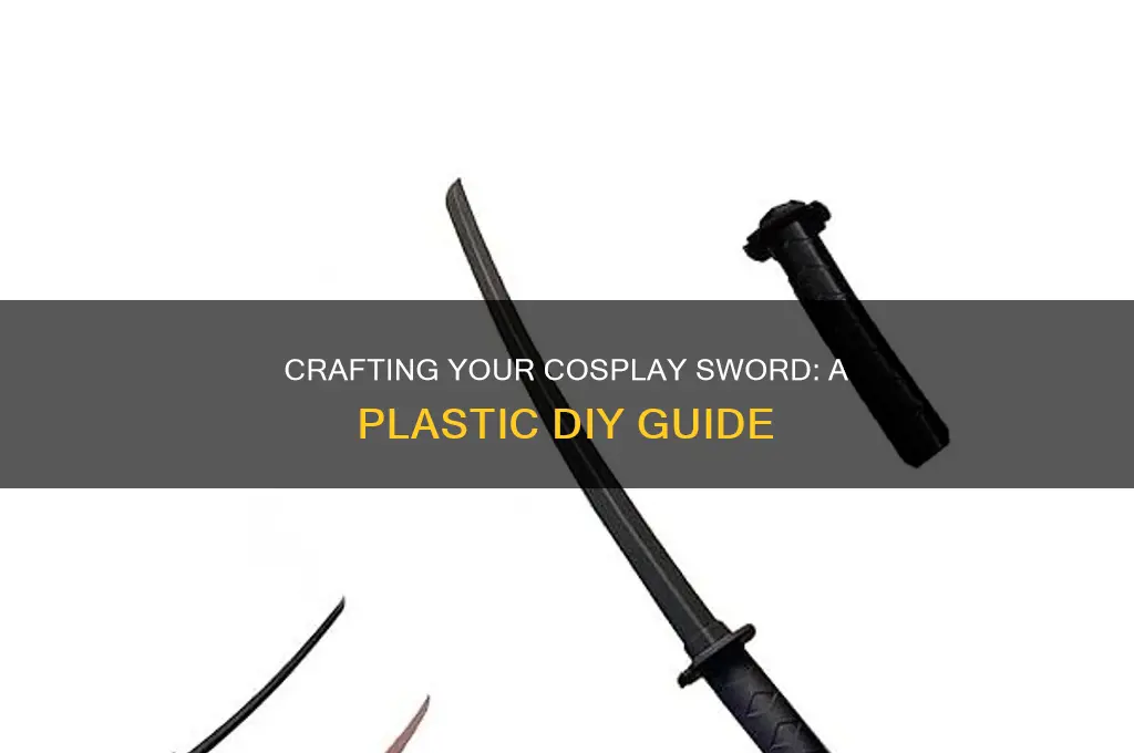 how to make a cosplay sword out of plastic