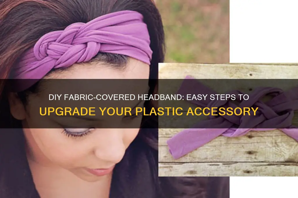 how to make a cover for plastic headband