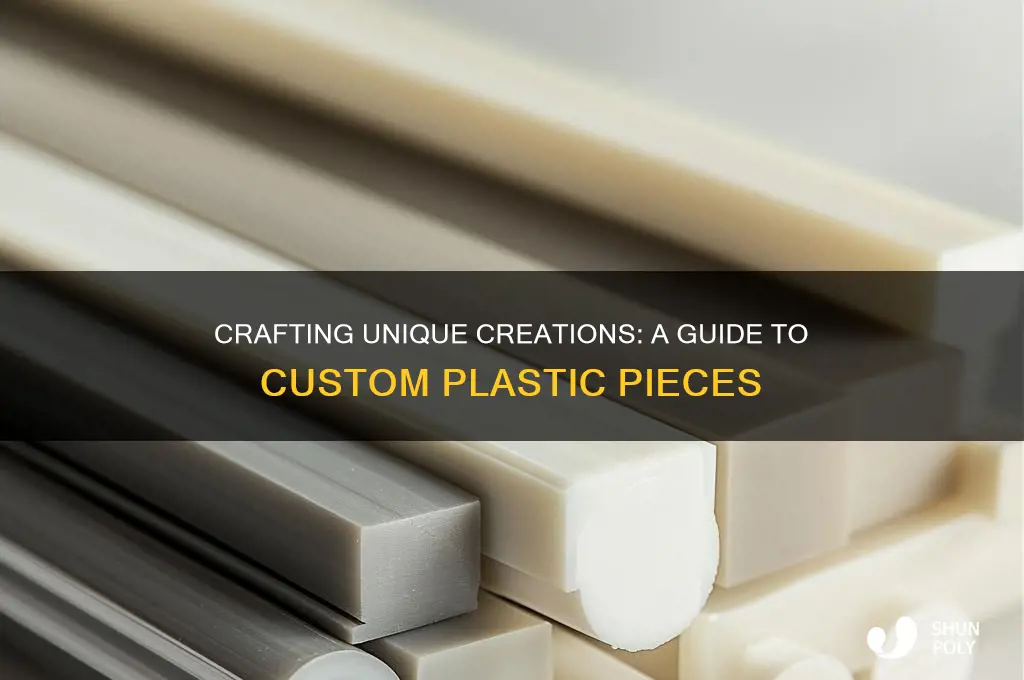 how to make a custom made piece out of plastic