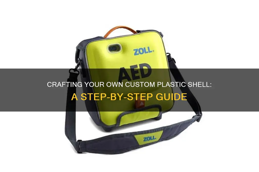 how to make a custom plastic shell