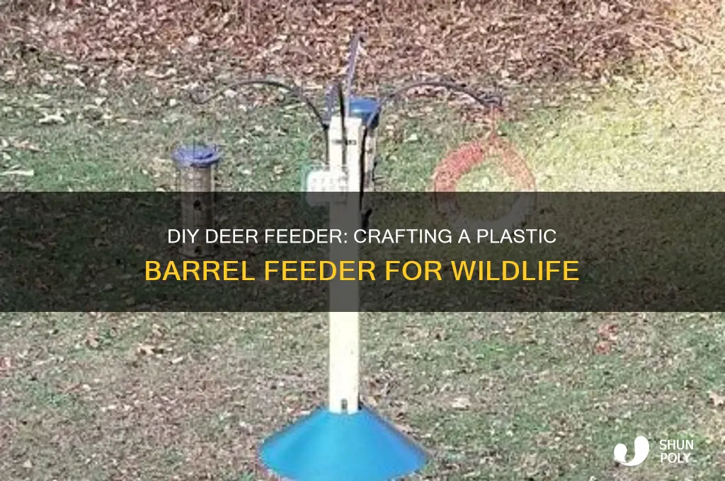 how to make a deer feeder from a plastic barrel