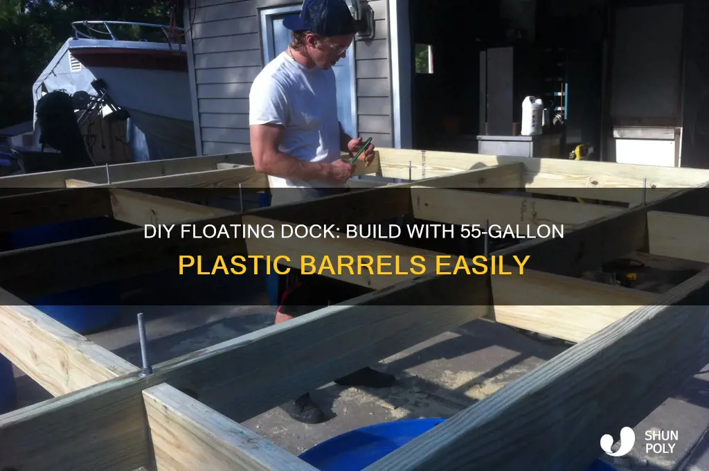 how to make a dock withh 55 gallon plastic barrels