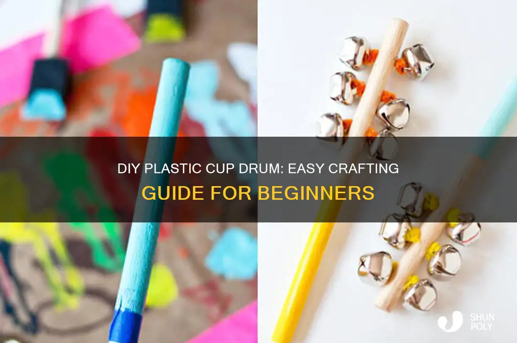 how to make a drum out of a plastic cup