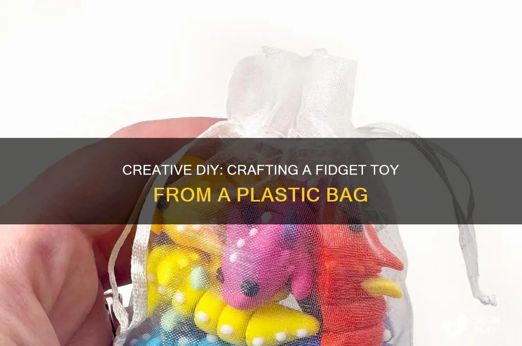 how to make a fidget out of a plastic bag