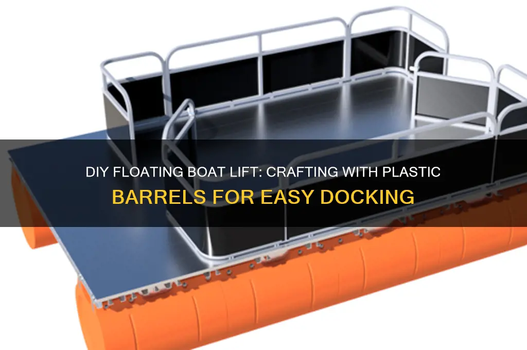 how to make a floating boat lift from plastic barrels