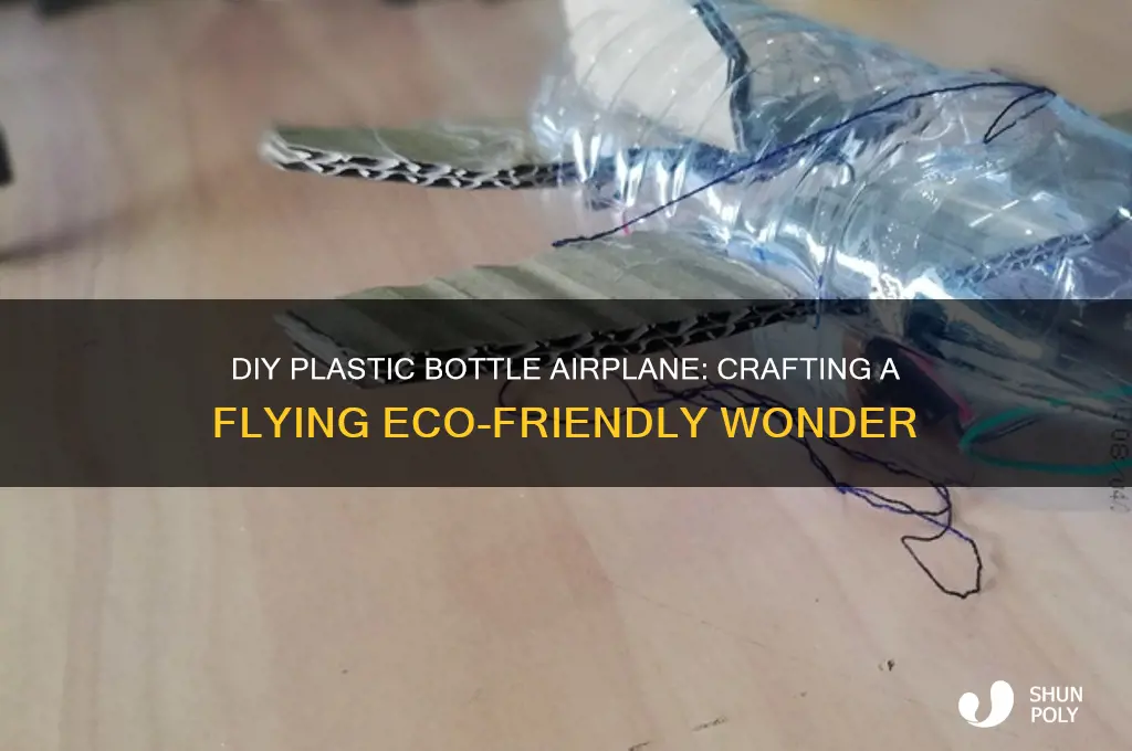 how to make a flying airplane out of plastic bottles