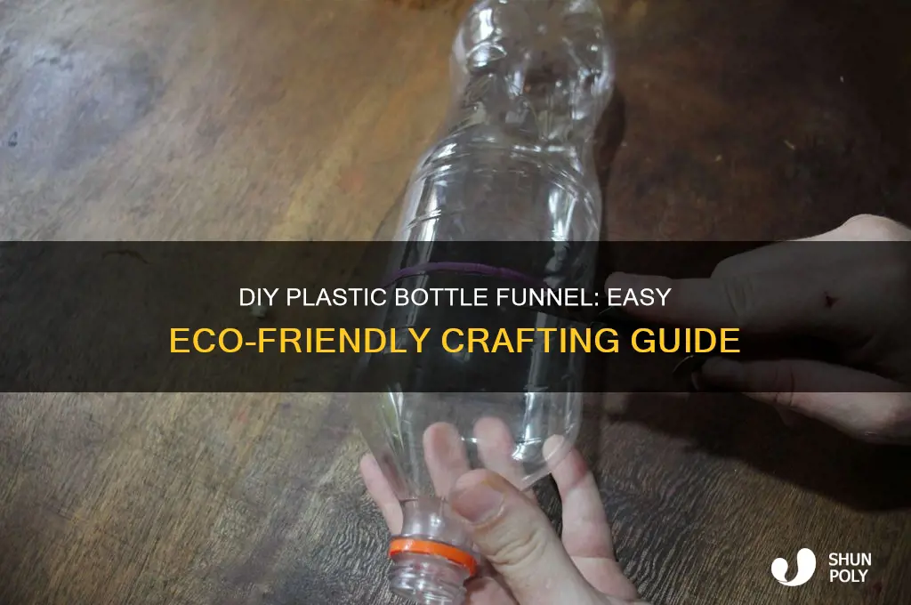 how to make a funnel from a plastic bottle