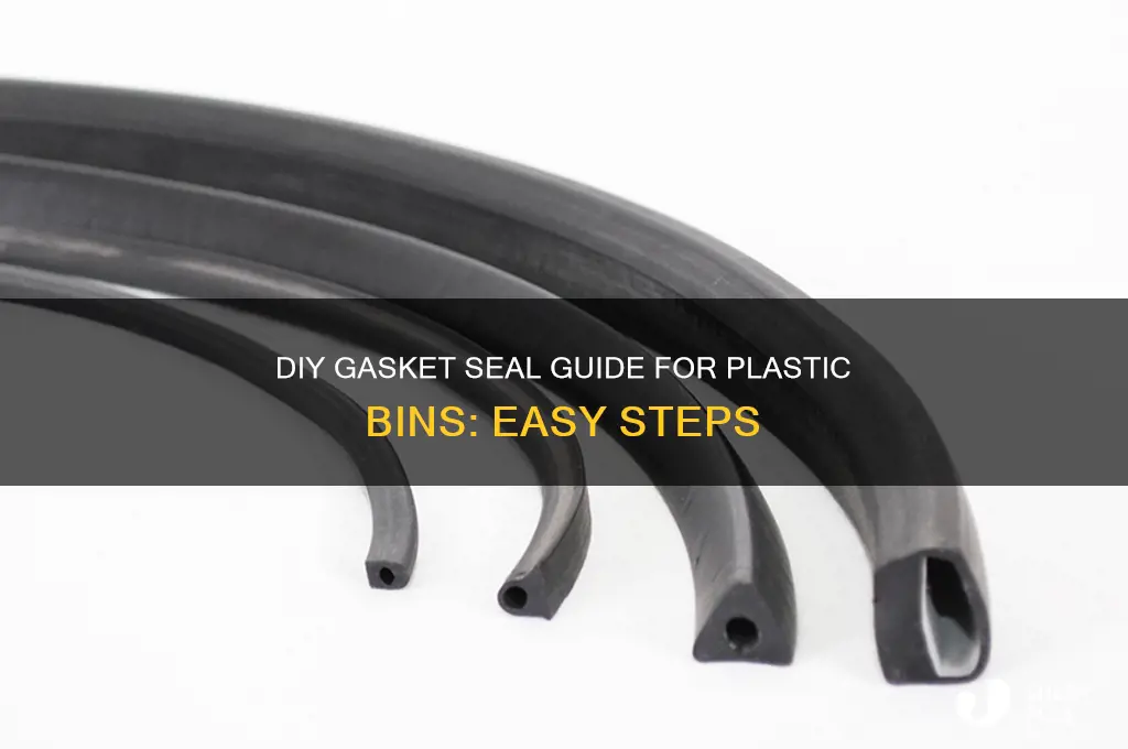 how to make a gasket seal for plastic bin
