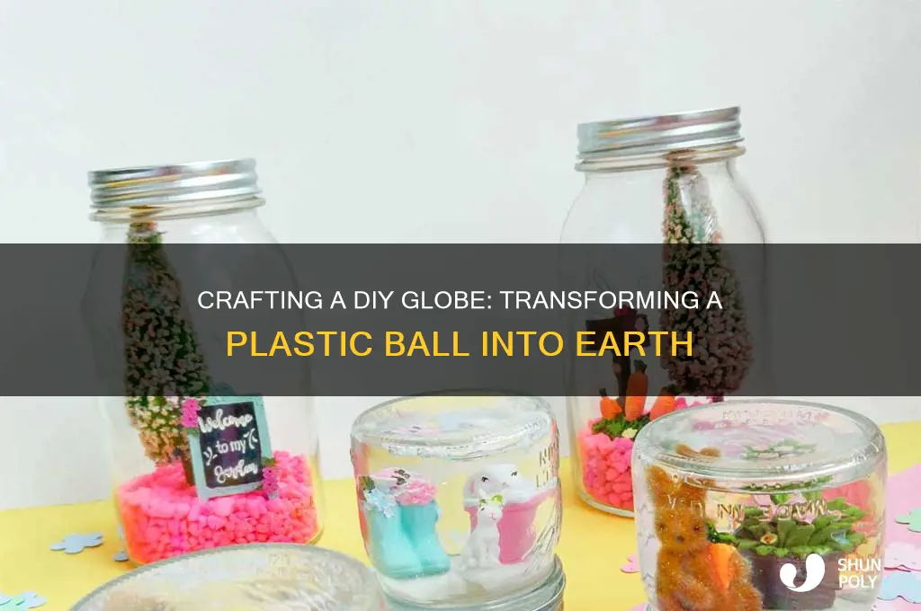 how to make a globe with a plastic ball