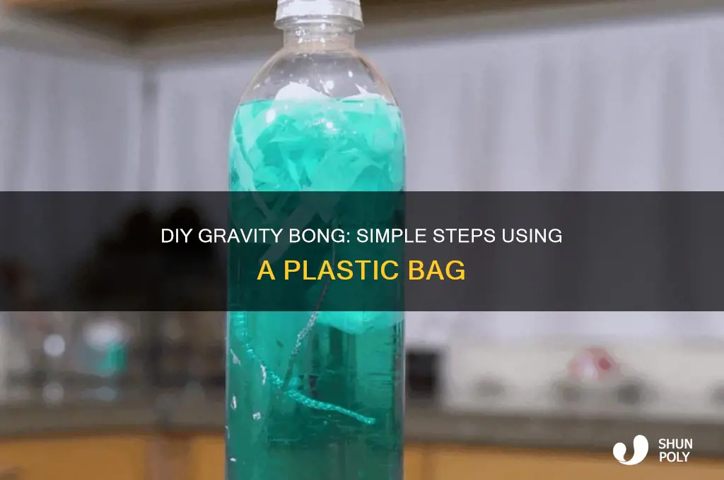 how to make a gravity bong with plastic bag