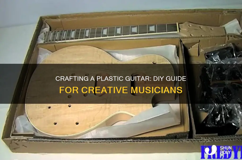 how to make a guitar out of plastic