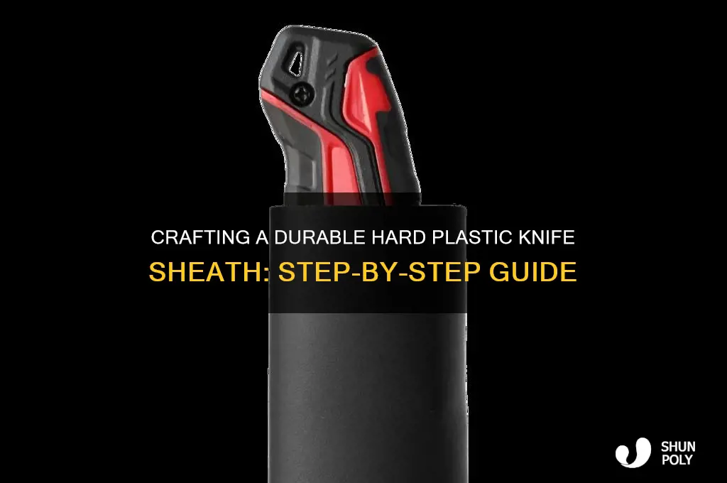 how to make a hard plastic knife sheath