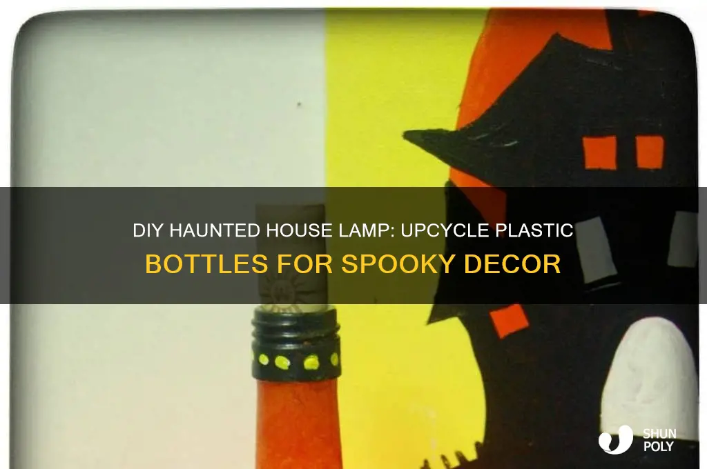 how to make a haunted house lamp with plastic bottles