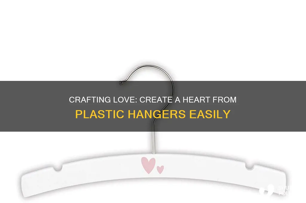 how to make a heart out of plastic hangers