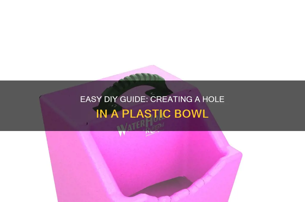 how to make a hole in a plastic bowl