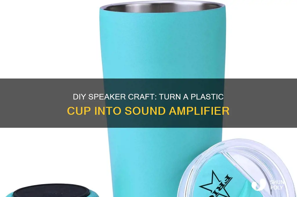 how to make a homemade speaker with a plastic cup