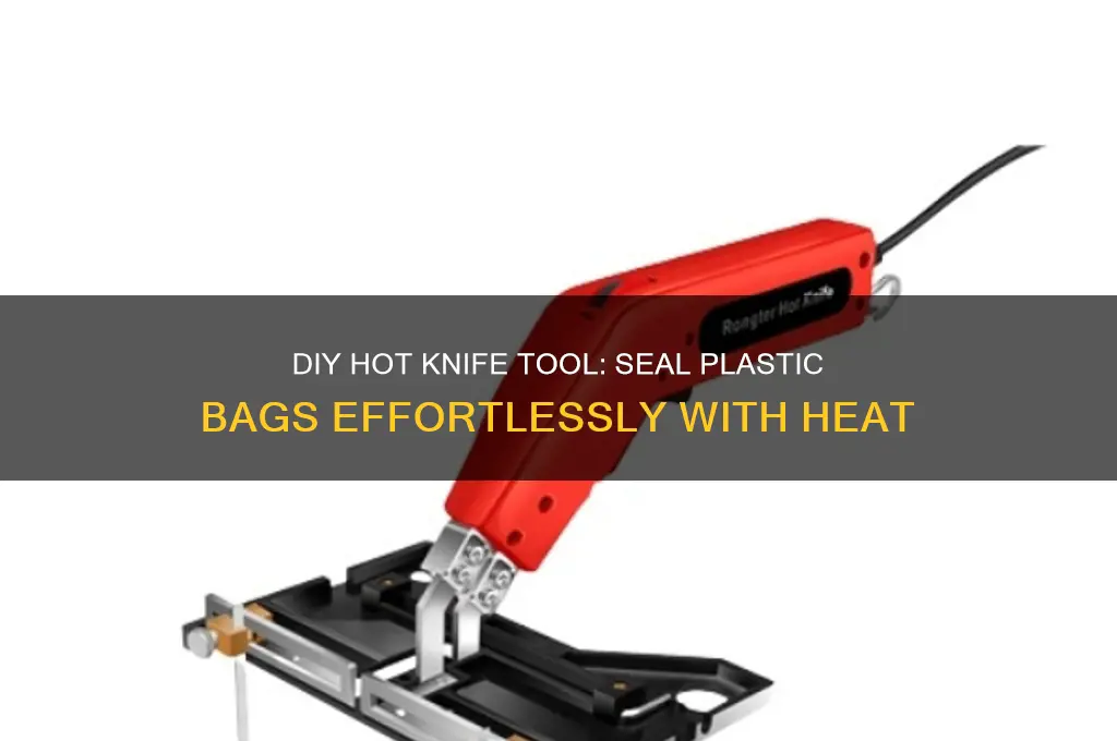 how to make a hot knife for sealing plastic bags