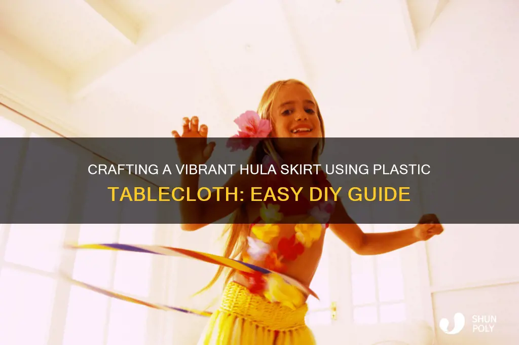 how to make a hula skirt out of plastic tablecloth