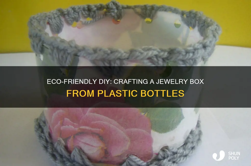 how to make a jewelry box out of plastic bottles
