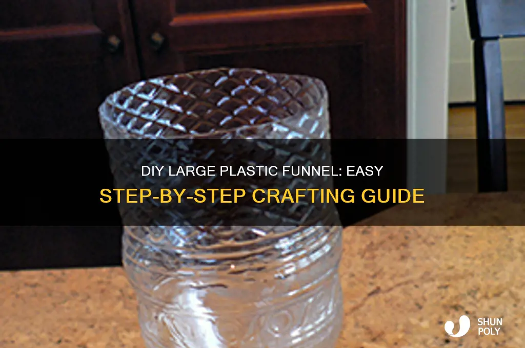 how to make a large plastic funnel