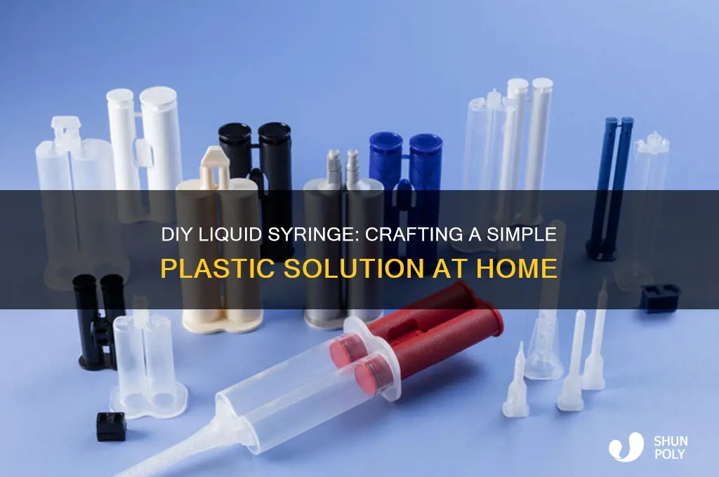 how to make a makeshift plastic syringe for liquid