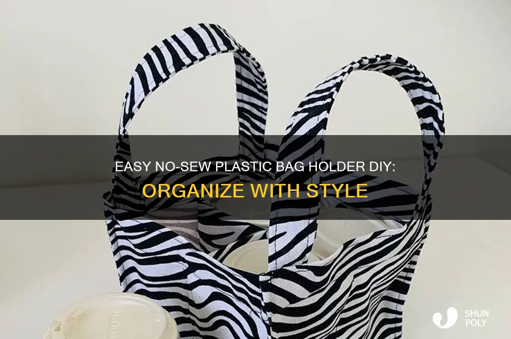 how to make a no sew plastic bag holder
