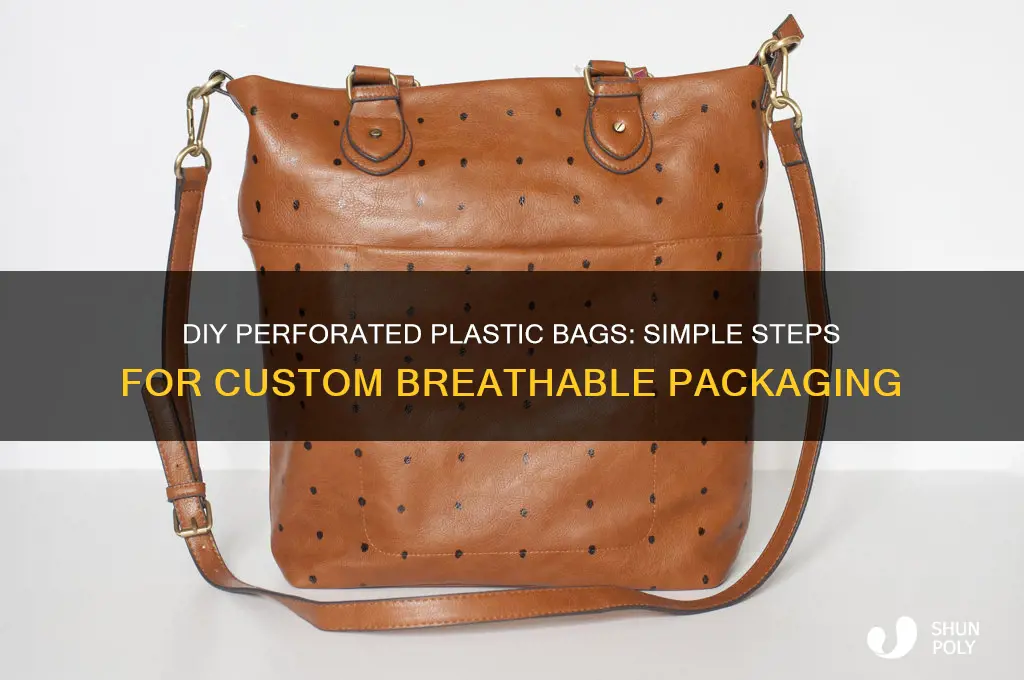 how to make a perforated plastic bag