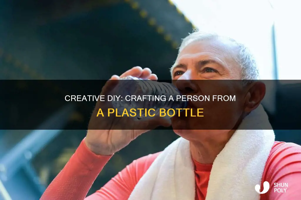 how to make a person out of a plastic bottle