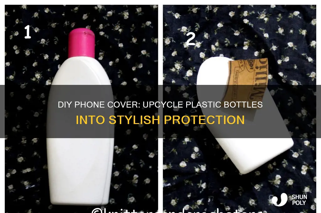how to make a phone cover with plastic bottle