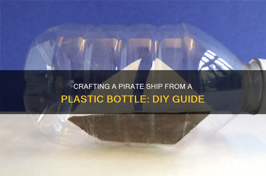 how to make a pirate ship from a plastic bottle