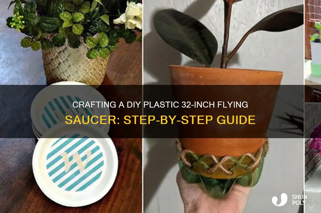 how to make a plastic 32 flying saucer