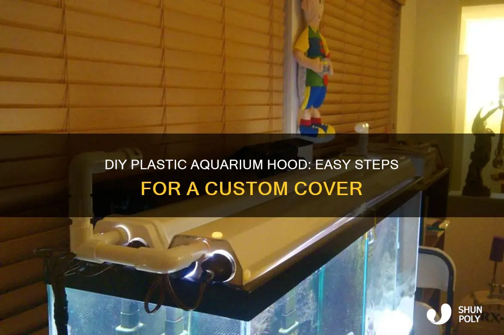 how to make a plastic aquarium hood