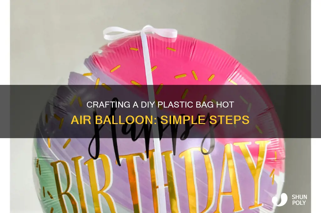 how to make a plastic bag hot air balloon
