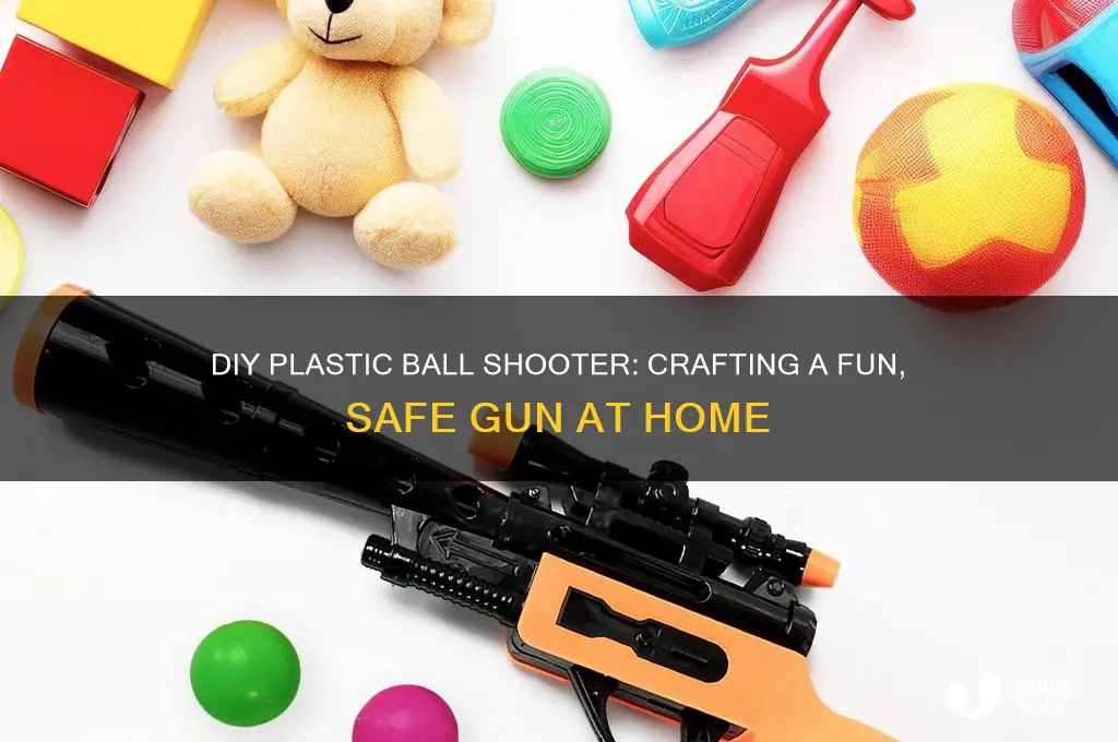 how to make a plastic ball shooting gun