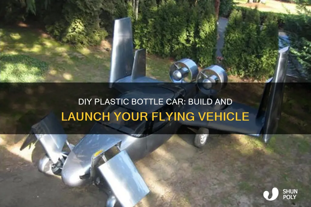 how to make a plastic bottle car fly