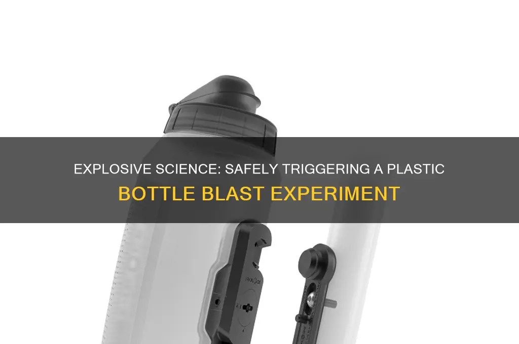 how to make a plastic bottle explode