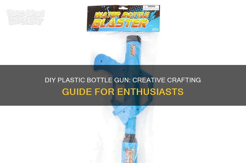 how to make a plastic bottle gun
