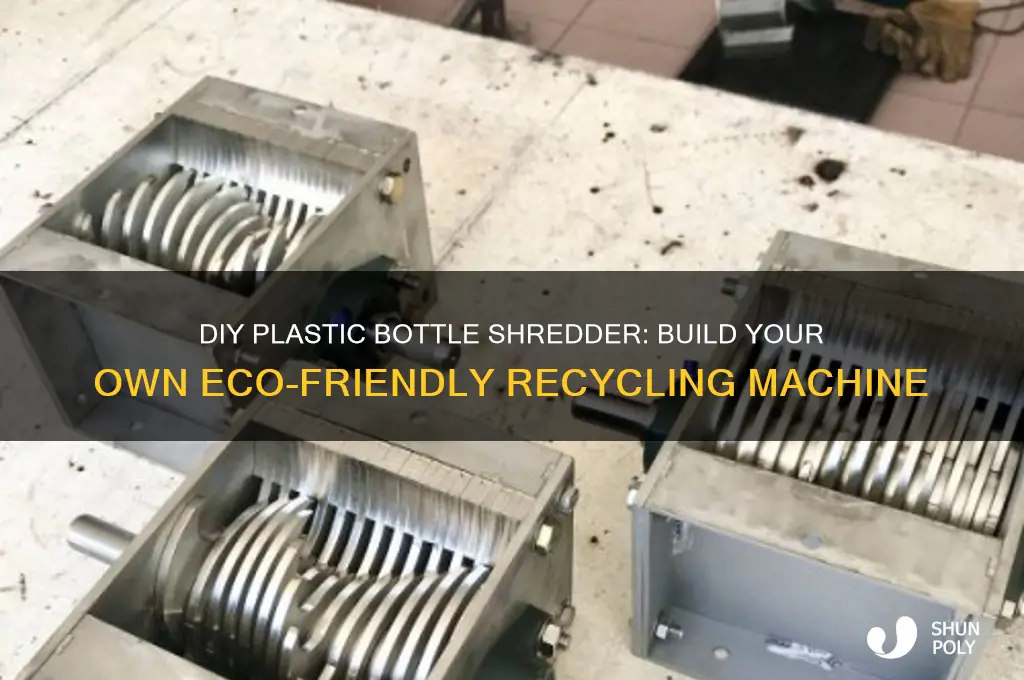 how to make a plastic bottle shredder