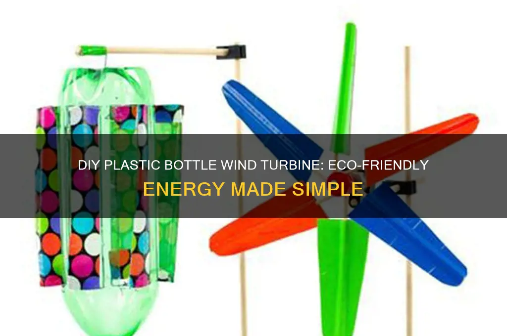 how to make a plastic bottle wind turbine