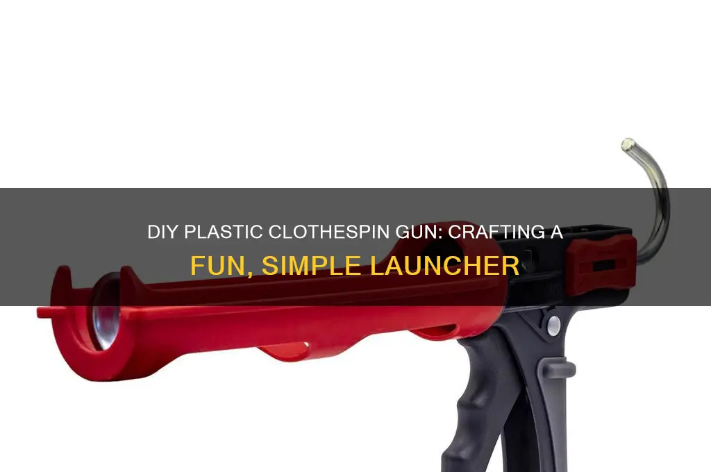 how to make a plastic clothespin gun