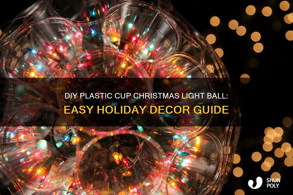 how to make a plastic cup christmas light ball
