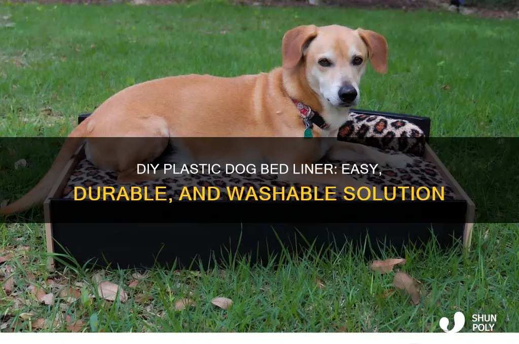 how to make a plastic dog bed liner