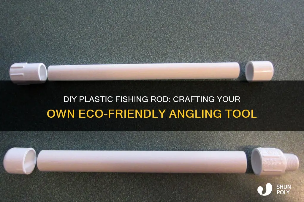 how to make a plastic fishing rod