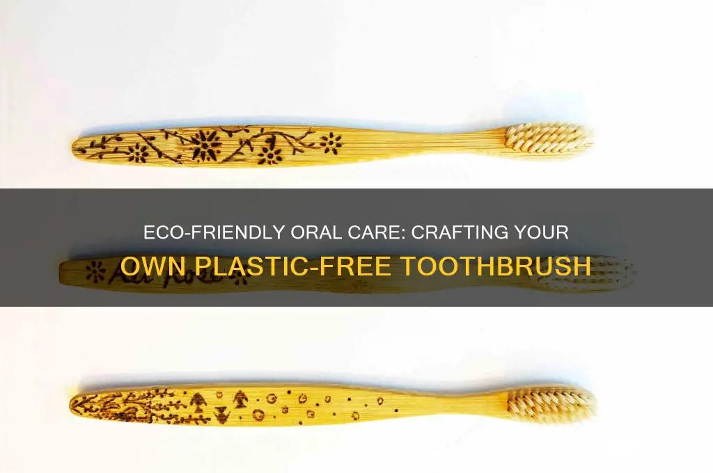 how to make a plastic free toothbrush