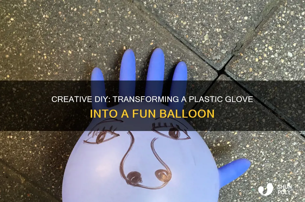 how to make a plastic glove a baloon