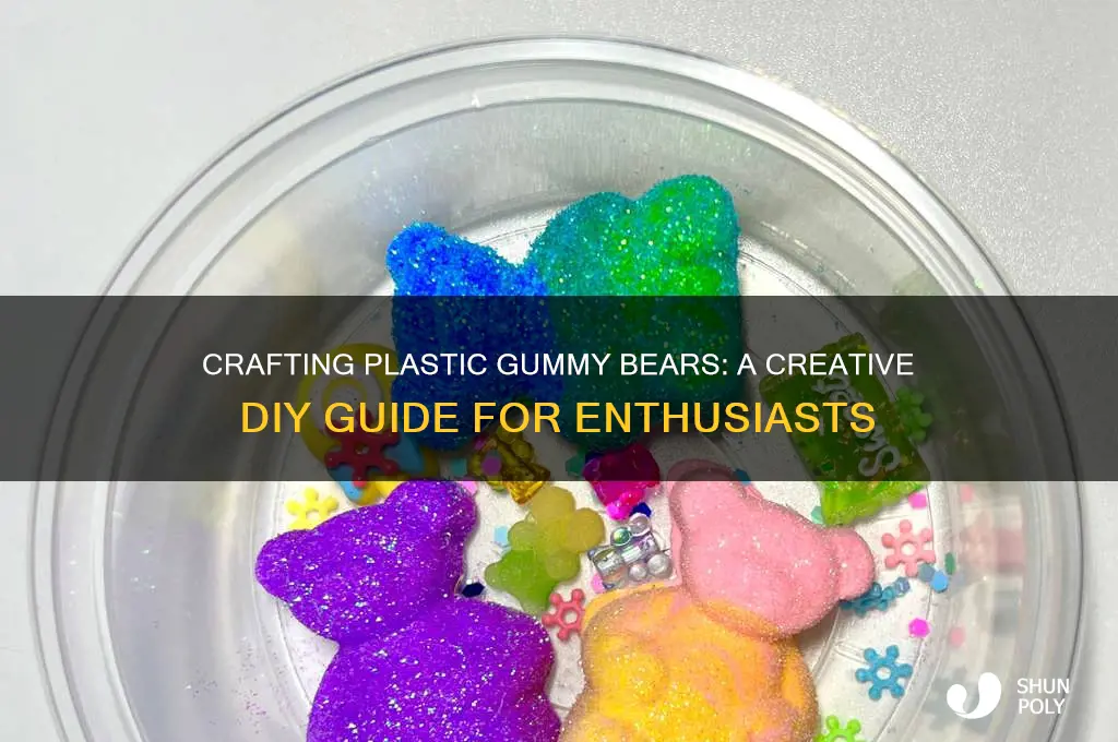 how to make a plastic gummy bear